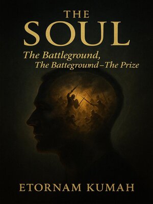 cover image of The Soul – the Battleground, the Battleground – the Prize